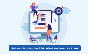 Schema Markup for SEO: What You Need to Know